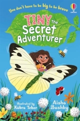Tiny, the Secret Adventurer - Bushby, Aisha