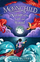 Moonchild : Voyage of the Lost & Found - Bushby, Aisha