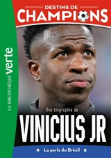 Destins de champions. Vol. 23. Une biographie de Vinicius Jr : la perle du Brésil - Luca Caioli