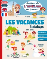 Les vacances : vocabulaire, activités, imagiers : dès 6 ans, niveau A1 CECRL. Holidays - Myriam Herzog
