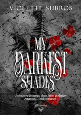My darkest shades : only bones & blood - Violette Subros
