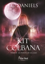 Kit Colbana. Vol. 8. La pointe de la lame - J.C. Daniels