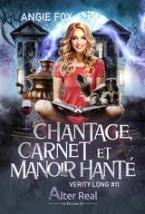 Verity Long. Vol. 11. Chantage, carnet et manoir hanté - Angie Fox