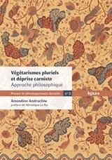 Végétarismes pluriels et déprise carniste : approche philosophique - Amandine Andruchiw