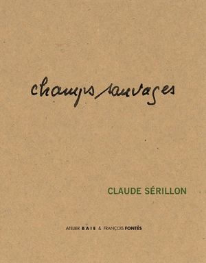 Champs sauvages - Claude Sérillon