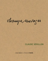 Champs sauvages - Claude Sérillon
