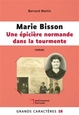 Marie Bisson Une épicière normande dans la tourmente : Grands Caracteres 18 - Bernard Martin