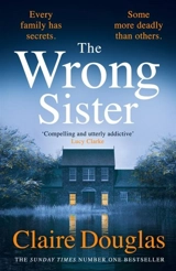 The Wrong Sister - Claire Douglas