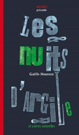 Les nuits d'argile : et autres nouvelles - Gaëlle Heureux