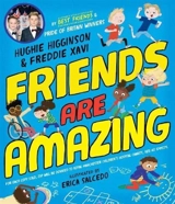 Friends Are Amazing - Higginson, Hughie