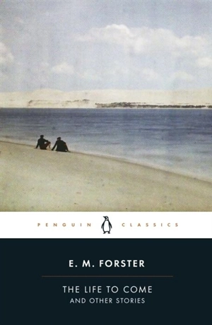 The Life to Come - E. M. Forster