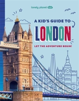 A kid's guide to London : let the adventure begin! - Paige Towler