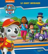 La Pat' Patrouille. Le chiot infirmier - Nickelodeon