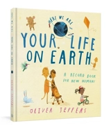 Your Life on Earth - Jeffers, Oliver, Colfer, Eoin