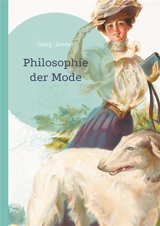 Philosophie der Mode : Soziologische Analyse der Mode zwischen Imitation, Differenzierung und sozialen Strukturen - Georg Simmel