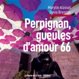 Perpignan, gueules d'amour 66 - Marylin Alasset