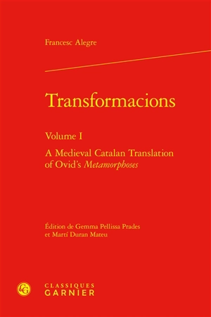 Transformacions. Vol. 1. A medieval Catalan translation of Ovid's Metamorphoses - Ovide