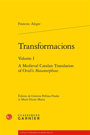 Transformacions. Vol. 1. A medieval Catalan translation of Ovid's Metamorphoses - Ovide
