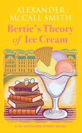 Bertie's Theory of Ice Cream Vol. 18 - Alexander McCall Smith