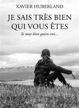 Je sais très bien qui vous êtes. Se muy bien quien eres... - Xavier Huberland