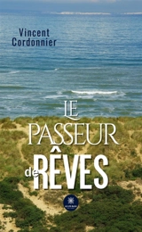 Le passeur de rêves - Vincent Cordonnier