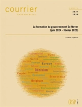 Courrier hebdomadaire, n° 2637-2638. La formation du gouvernement De Wever (juin 2024-février 2025) - Caroline Sägesser