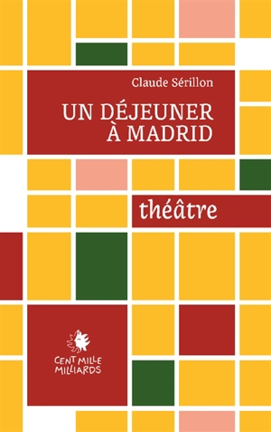 Un déjeuner à Madrid - Claude Sérillon