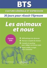 Les animaux et nous : BTS culture générale et expression, 30 jours pour réussir l'épreuve : examen 2026 - Vincent Manresa