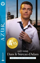 Dans le bureau d'Adam : le pari des milliardaires - Lucy King