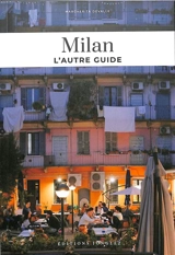 Milan : l'autre guide - Margherita Devalle