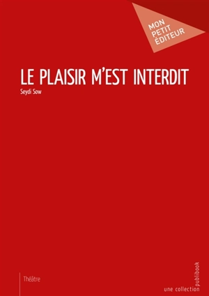 Le Plaisir m'est interdit - Seydi Sow