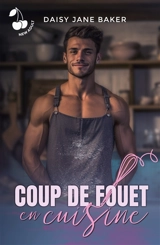 Coup de fouet en cuisine - Baker, Daisy Jane
