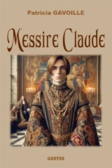 Messire Claude - Patricia Gavoille