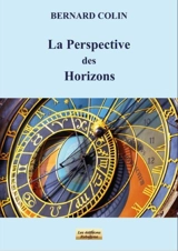 La perspective des horizons - Bernard Colin