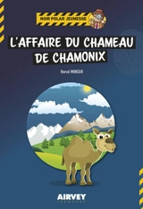 L'affaire du chameau de Chamonix - Hervé Mineur