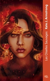 Les oiselles de nuit. Vol. 2. Les oiselles sauvages : texte intégral - Kate J. Armstrong