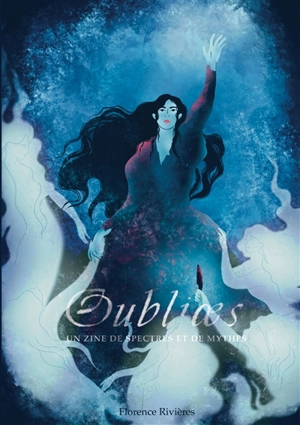 Oubliæs : Un zine de spectres et de mythes - Florence Rivières