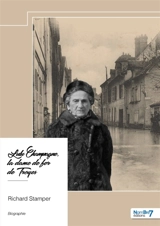 Lulu Champagne, la dame de fer de Troyes - Richard Stamper