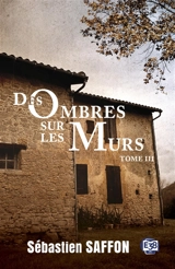 La Combe. Vol. 3. Des ombres sur les murs - Sébastien Saffon