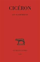Les académiques. Vol. 1. Academicus primus - Cicéron