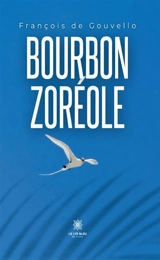 Bourbon zoréole - de Gouvello, François