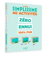 Simplissime : 40 activités zéro ennui 100 % fun : 6-12 ans - Joséphine Lacasse