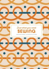 Sewing : Just What You Need - Marie-Noëlle Bayard