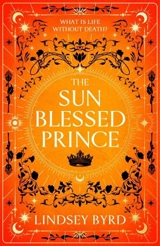 The Sun Blessed Prince Vol. 1 - Byrd, Lindsey