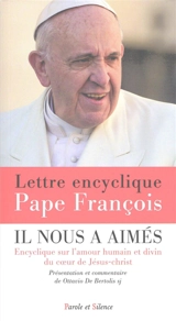 Il nous a aimés : encyclique sur l'amour humain et divin du Coeur de Jésus-Christ - François