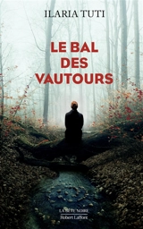 Le bal des vautours - Ilaria Tuti