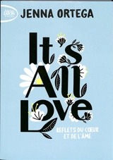 It's all love : reflets du coeur et de l'âme - Jenna Ortega
