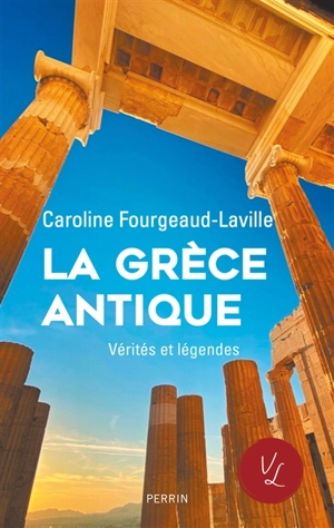 La Grèce antique - Caroline Fourgeaud-Laville