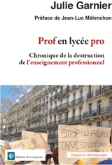 Prof en lycée pro : chronique de la destruction de l'enseignement professionnel - Julie Garnier