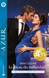 Le joyau du milliardaire : désirs et pierres précieuses - Dani Collins